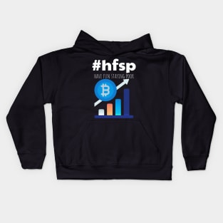 Have Fun Staying Poor HVSP Bitcoin Gift Kids Hoodie